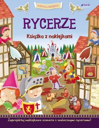 Okadka ksiki - Rycerze. Historia w naklejkach