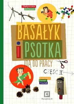 Okadka ksiki - Basayk i Psotka id do pracy. Cz II