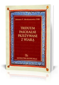 Okadka ksiki - Triduum Paschalne przeywane z wiar