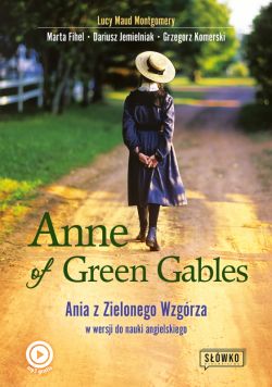 Okadka ksiki - Anne of Green Gables Ania z Zielonego Wzgrza w wersji do nauki jzyka angielskiego