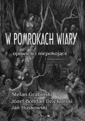 Okadka ksiki - W pomrokach wiary. Opowieci niepokojce