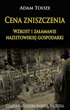 Okadka ksiki - Cena zniszczenia Wzrost i zaamanie nazistowskiej gospodarki