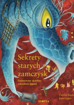 Okadka ksiki - Sekrety starych zamczysk. Ilustrowany skarbiec szkockich legend