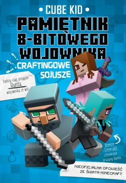 Okadka ksiki - Minecraft (Tom 3). Minecraft 3. Pamitni 8-bitowego wojownika. Craftingowe sojusze