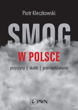 Okadka ksiki - Smog w Polsce. Przyczyny, wpyw na zdrowie, przeciwdziaanie