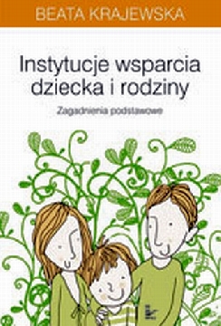 Okadka ksiki - Instytucje wsparcia dziecka i rodziny. Zagadnienia podstawowe