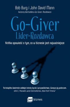 Okadka ksiki - Go-Giver. Lider-Rozdawca. Krtka opowie o tym, co w biznesie jest najwaniejsze