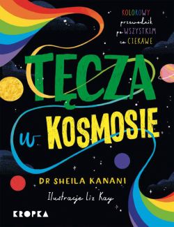 Okadka ksiki - Tcza w kosmosie. Kolorowy przewodnik po tym, co ciekawe