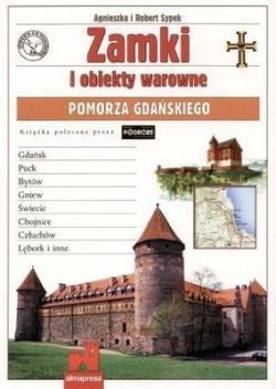 Okadka ksiki - Zamki i obiekty warowne Pomorza Gdaskiego