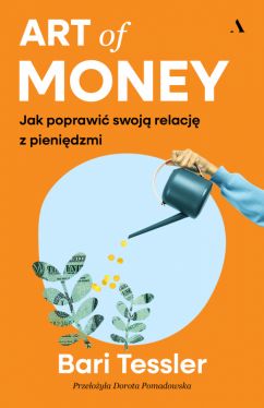 Okadka ksiki - Art of Money. Jak poprawi swoj relacj z pienidzmi