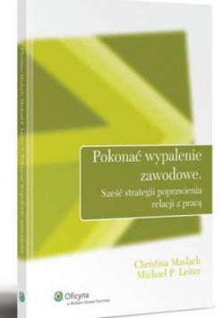 Okadka ksiki - Pokona wypalenie zawodowe. Sze strategii poprawienia relacji z prac