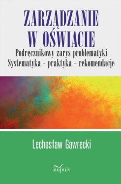 Okadka ksiki - Zarzdzanie w owiacie. Podrcznikowy zarys problematyki. Systematyka  praktyka  rekomendacje