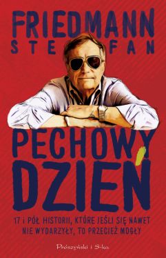 Okadka ksiki - Pechowy dzie. 17 i p historii, ktre jeli si nawet nie wydarzyy, to przecie mogy