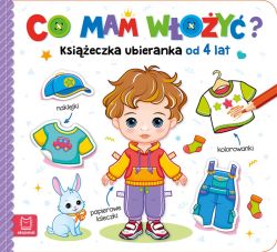 Okadka ksiki - Co mam woy? Ksieczka ubieranka od 4 lat  naklejki, kolorowanki, papierowe laleczki