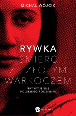 Okadka ksiki - Rywka. mier ze zotym warkoczem. Gry wojenne polskiego podziemia