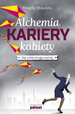 Okadka ksiki - Alchemia kariery kobiety. Daj sobie drug szans