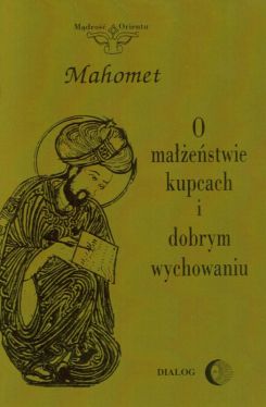 Okadka ksiki - O maestwie, kupcach i dobrym wychowaniu. Wybr hadisw