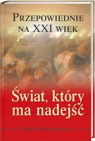 Okadka ksiki - wiat, ktry ma nadej. Przepowiednie na XXI wiek 