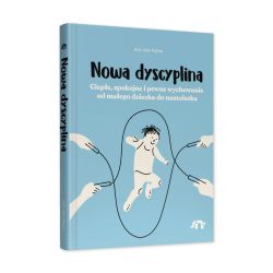 Okadka ksiki - Nowa dyscyplina. Ciepe, spokojne i pewne wychowanie od maego dziecka do nastolatka