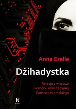 Okadka ksiki - Dihadystka. Relacja z wntrza komrki rekrutacyjnej Pastwa Islamskiego