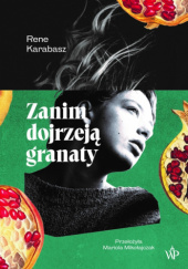 Okadka ksiki - Zanim dojrzej granaty