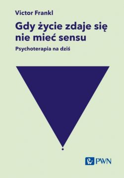 Okadka ksiki - Gdy ycie zdaje si nie mie sensu. Psychoterapia na dzi