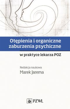 Okadka ksiki - Otpienia i organiczne zaburzenia psychiczne w praktyce lekarza POZ