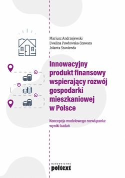 Okadka ksiki - Innowacyjny produkt finansowy wspierajcy rozwj gospodarki mieszkaniowej w Polsce. Koncepcja modelowego rozwizania: wyniki bada