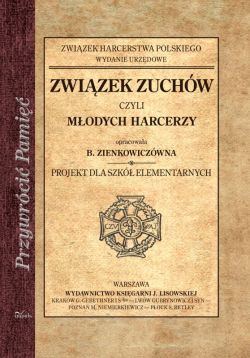 Okadka ksiki - Zwizek zuchw czyli modych harcerzy. Projekt dla szk elementarnych