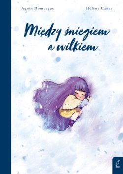 Okadka ksiki - Midzy niegiem a wilkiem