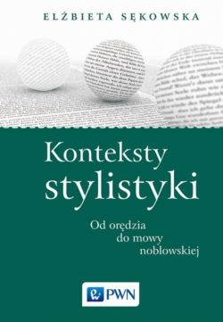 Okadka ksiki - Konteksty stylistyki. Od ordzia do mowy noblowskiej