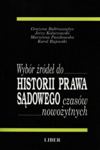 Okadka ksiki - Wybr rde do Historii Prawa Sdowego czasw nowoytnych