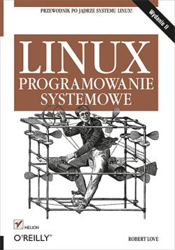 Okadka ksiki - Linux. Programowanie systemowe. Wydanie II