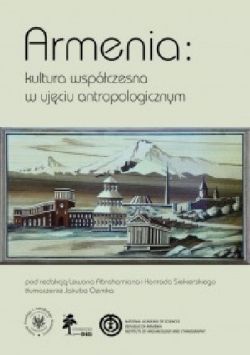 Okadka ksiki - Armenia: Kultura wspczesna w ujciu antropologicznym