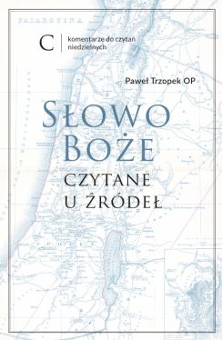 Okadka ksiki - Sowo Boe czytane u rde. Komentarze do czyta niedzielnych. Rok C