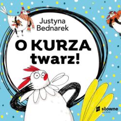 Okadka ksiki - O kurza twarz!