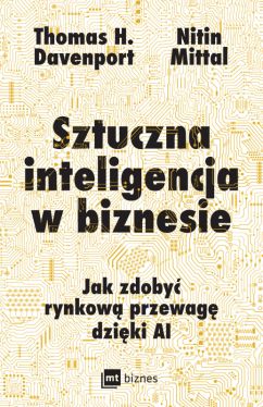 Okadka ksiki - Sztuczna inteligencja w biznesie. Jak zdoby rynkow przewag dziki AI