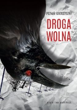 Okadka ksiki - Pozna Fantastyczny. Droga wolna