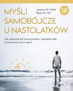 Okadka ksiki - MYLI SAMOBJCZE U NASTOLATKW. Jak pokona bl emocjonalny, odzyska si i przywrci yciu sens