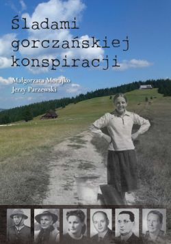 Okadka ksiki - ladami gorczaskiej konspiracji