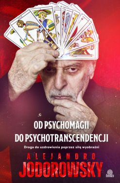 Okadka ksiki - Od psychomagii do psychotranscendencji. Droga do uzdrowienia poprzez si wyobrani