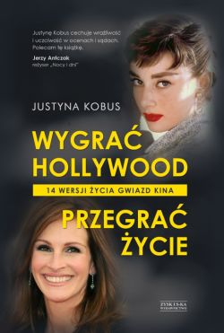 Okadka ksiki - Wygra Hollywood, przegra ycie.  14 wersji ycia gwiazd kina