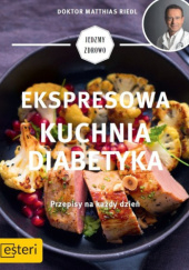 Okadka ksiki - Ekspresowa kuchnia diabetyka. Przepisy na kady dzie