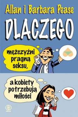 Okadka ksiki - Dlaczego mczyni pragn seksu,a kobiety potrzebuj mioci