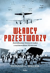 Okadka ksiki - Wadcy przestworzy. Amerykascy lotnicy w walce z nazistowskimi Niemcami