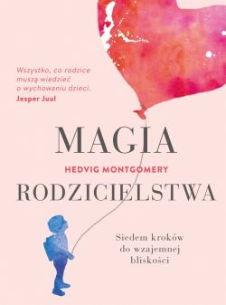 Okadka ksiki - Magia rodzicielstwa