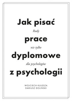 Okadka ksiki - Jak pisa prace dyplomowe z psychologii. Poradnik nie tylko dla psychologw