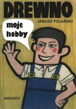 Okadka ksiki - Drewno moje hobby