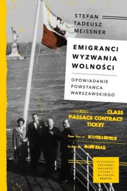 Okadka ksiki - Emigranci. Wyzwania wolnoci. Opowiadanie powstaca warszawskiego