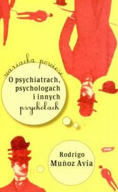 Okadka ksiki - O psychiatrach, psychologach i innych psychozach